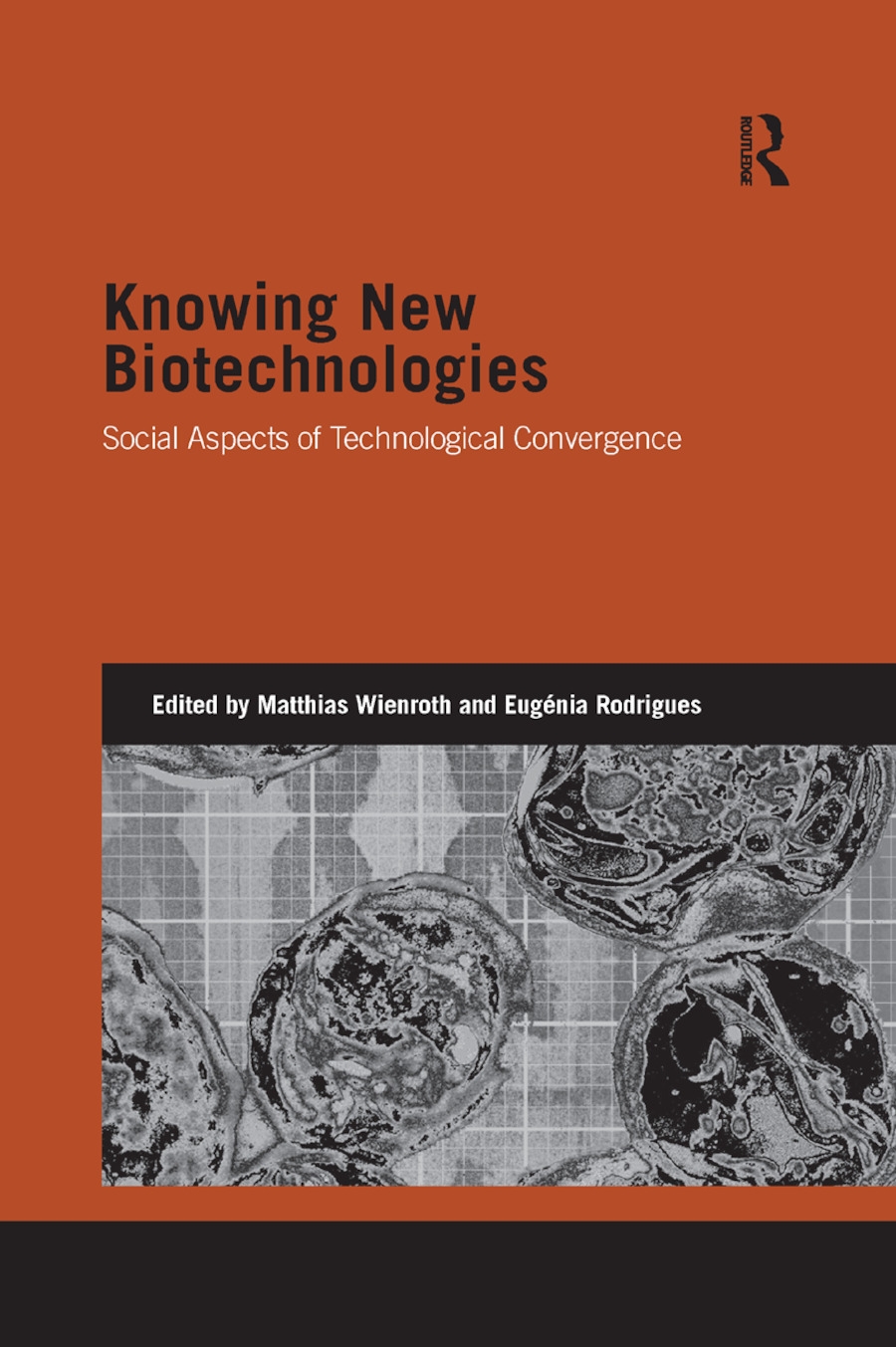 Knowing New Biotechnologies: Social Aspects of Technological Convergence