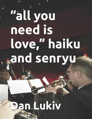 all you need is love, haiku and senryu