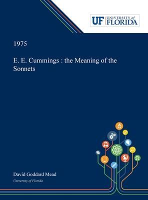 E. E. Cummings: the Meaning of the Sonnets