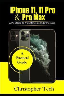 IPhone 11, 11 Pro and Pro Max: All you need to know from start to finish before and after purchase