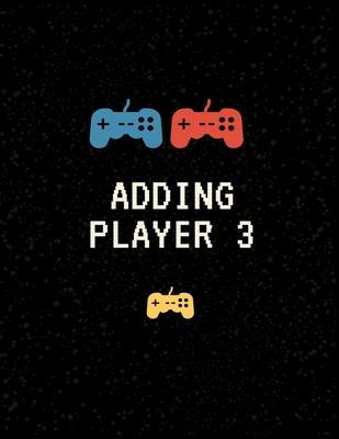 Adding Player 3: Nine Month Countdown to Baby * Keepsake for Gamer Parents * Fun Baby Shower Meme Gift * 8.5 x 11 100 Pages