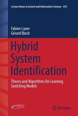 Hybrid System Identification: Theory and Algorithms for Learning Switching Models