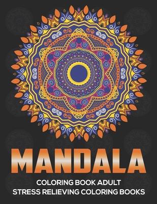 Mandala Coloring Book Adult: Stress Relieving Coloring Books: Relaxation Mandala Designs