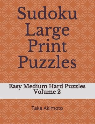 Sudoku Large Print Puzzles: Easy Medium Hard Puzzles