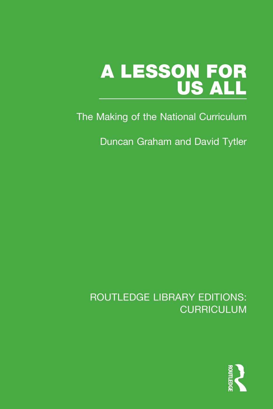 A Lesson for Us All: The Making of the National Curriculum