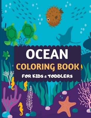 Ocean Coloring Book For Kids & Toddlers: Amazing sea creatures coloring by number book for kids & toddlers -Ocean kids coloring activity books for pre