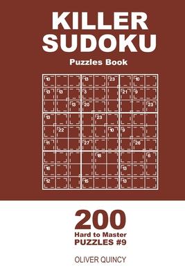 Killer Sudoku - 200 Hard to Master Puzzles 9x9 (Volume 9)