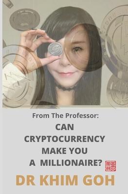 From The Professor: Can Cryptocurrency Make You A Millionaire?