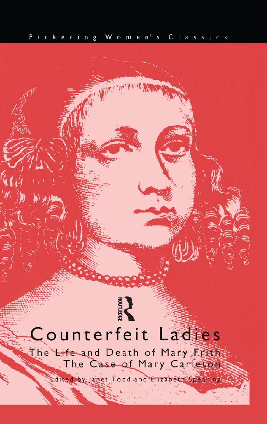 Counterfeit Ladies: The Life and Death of Moll Cutpurse and the Case of Mary Carleton