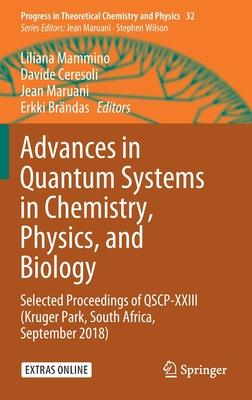 Advances in Quantum Systems in Chemistry, Physics, and Biology: Selected Proceedings of Qscp-XXIII (Kruger Park, South Africa, September 2018)