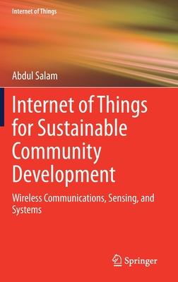 Internet of Things for Sustainable Community Development: Wireless Communications, Sensing, and Systems