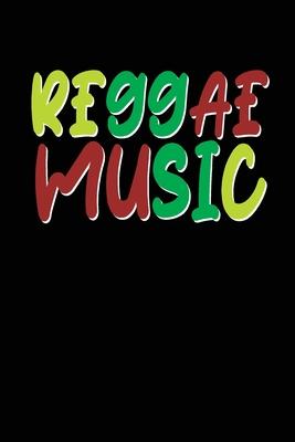 Reggae Music: Gift idea for reggae lovers and jamaican music addicts. 6 x 9 inches - 100 pages