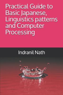 Practical Guide to Basic Japanese, Linguistics patterns and Computer Processing