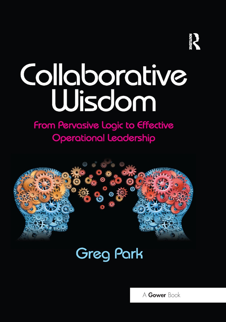 Collaborative Wisdom: From Pervasive Logic to Effective Operational Leadership