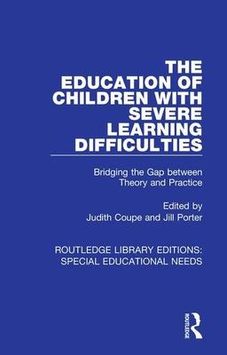 The Education of Children with Severe Learning Difficulties: Bridging the Gap Between Theory and Practice