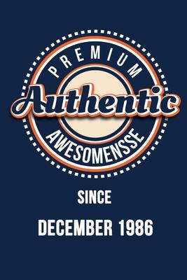 Premium Authentic Awesomensse Since DECEMBER 1986: Funny quote Birthday gift, Blue cool design 6 x 9 with 120 pages Soft Matte Cover