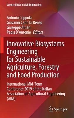 Innovative Biosystems Engineering for Sustainable Agriculture, Forestry and Food Production: International Mid-Term Conference 2019 of the Italian Ass