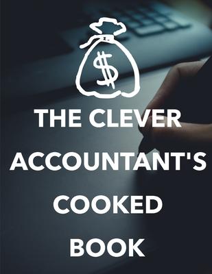 The Clever Accountant’’s Cooked Book