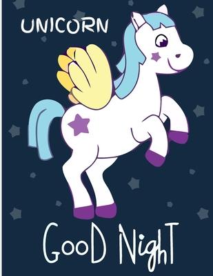 Unicorn Good Night: (Adults Coloring Book) Featuring Various Unicorn Designs Filled with Stress Relieving Patterns - Lovely Coloring Book