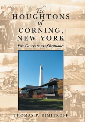 The Houghtons of Corning, New York: Five Generations of Brilliance