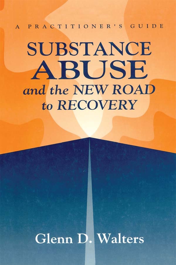 Substance Abuse and the New Road to Recovery: A Practitioner’s Guide