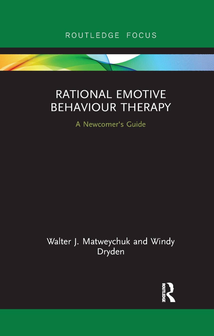 Rational Emotive Behaviour Therapy: A Newcomer’’s Guide