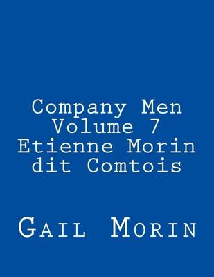 Company Men Volume 7 Etienne Morin dit Comtois