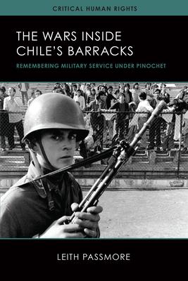 The Wars Inside Chile’’s Barracks: Remembering Military Service Under Pinochet