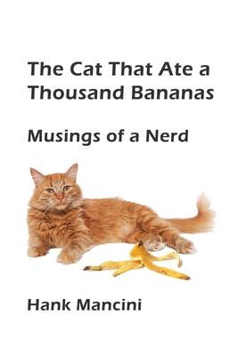 The Cat That Ate a Thousand Bananas: Musings of a Nerd