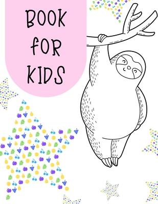 Book for Kids: A big sloth and fruit activity book for kids ages 4-8 -(A-Z ) Handwriting & Number Tracing & The maze game & Coloring