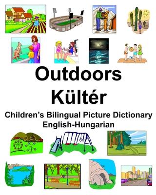 English-Hungarian Outdoors/Kültér Children’’s Bilingual Picture Dictionary