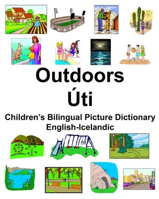 English-Icelandic Outdoors/Úti Children’’s Bilingual Picture Dictionary