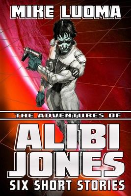 The Adventures of Alibi Jones: Six Short Stories