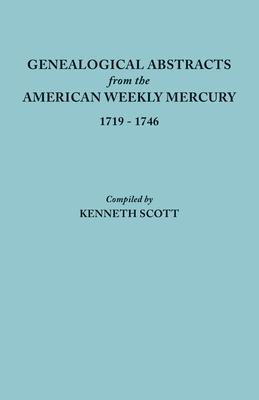 Genealogical Abstracts from the American Weekly Mercury, 1719-1746