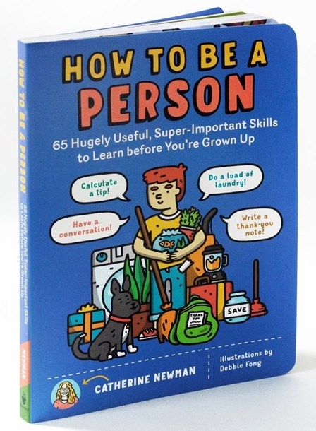 How to Be a Person: 65 Hugely Useful, Super-Important Skills to Learn Before You’re Grown Up