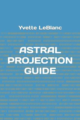 Astral Projection Guide, Book One