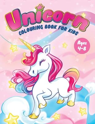 Unicorn Colouring Book for Kids Ages 4-8: Fun Children’’s Colouring Book - 50 Magical Pages with Unicorns, Mermaids & Fairies for Toddlers & Kids to Co