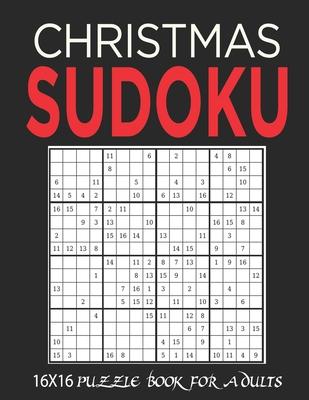 16X16 Christmas Sudoku: Stocking Stuffers For Men, Kids And Women: Christmas Sudoku Puzzles: Easy Sudoku Puzzles Holiday Gifts And Sudoku Stoc