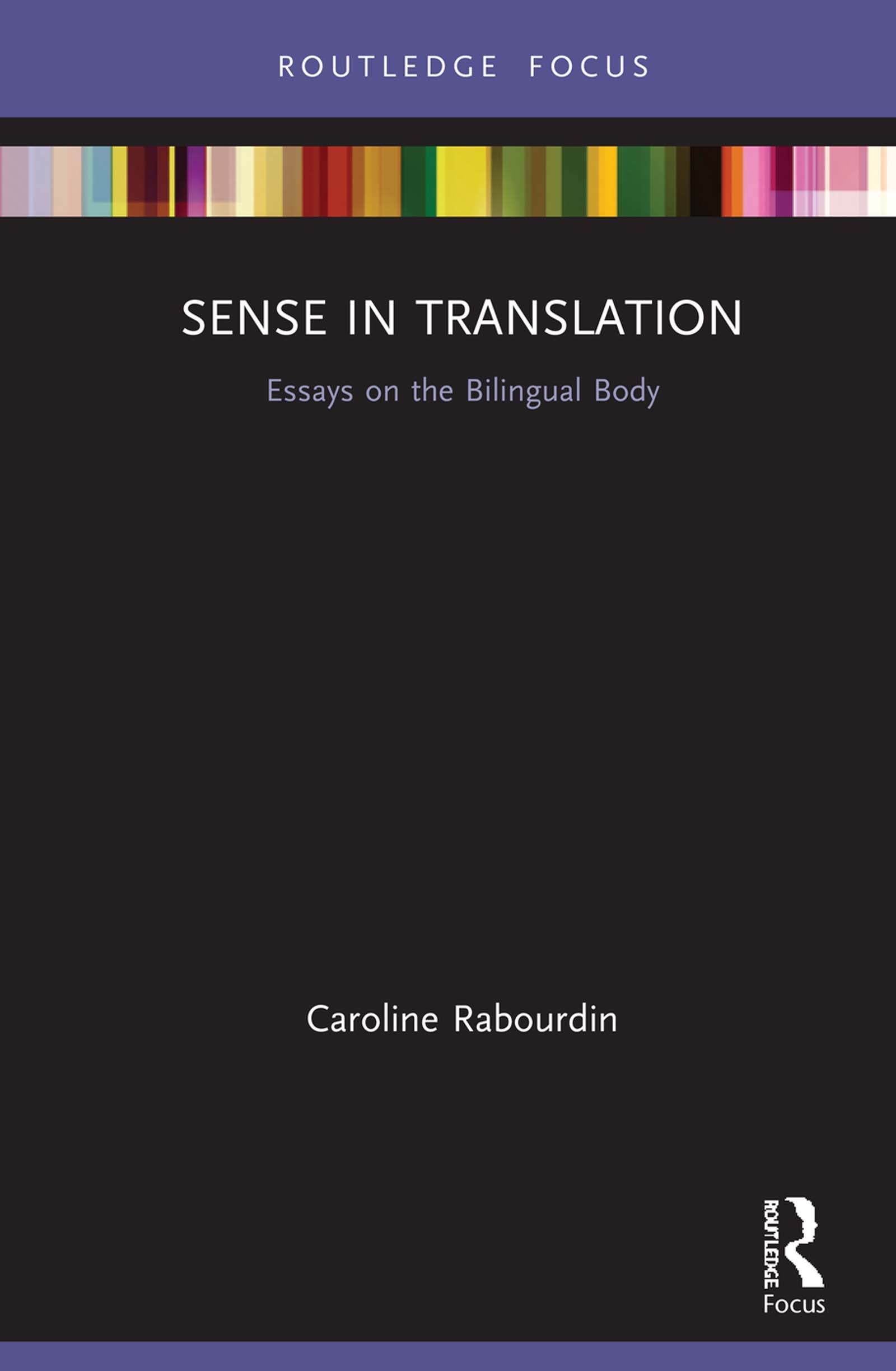 Sense in Translation: Essays on the Bilingual Body