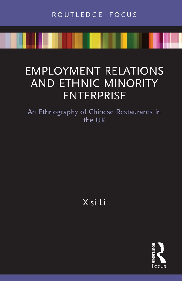 Employment Relations and Ethnic Minority Enterprise: An Ethnography of Chinese Restaurants in the UK