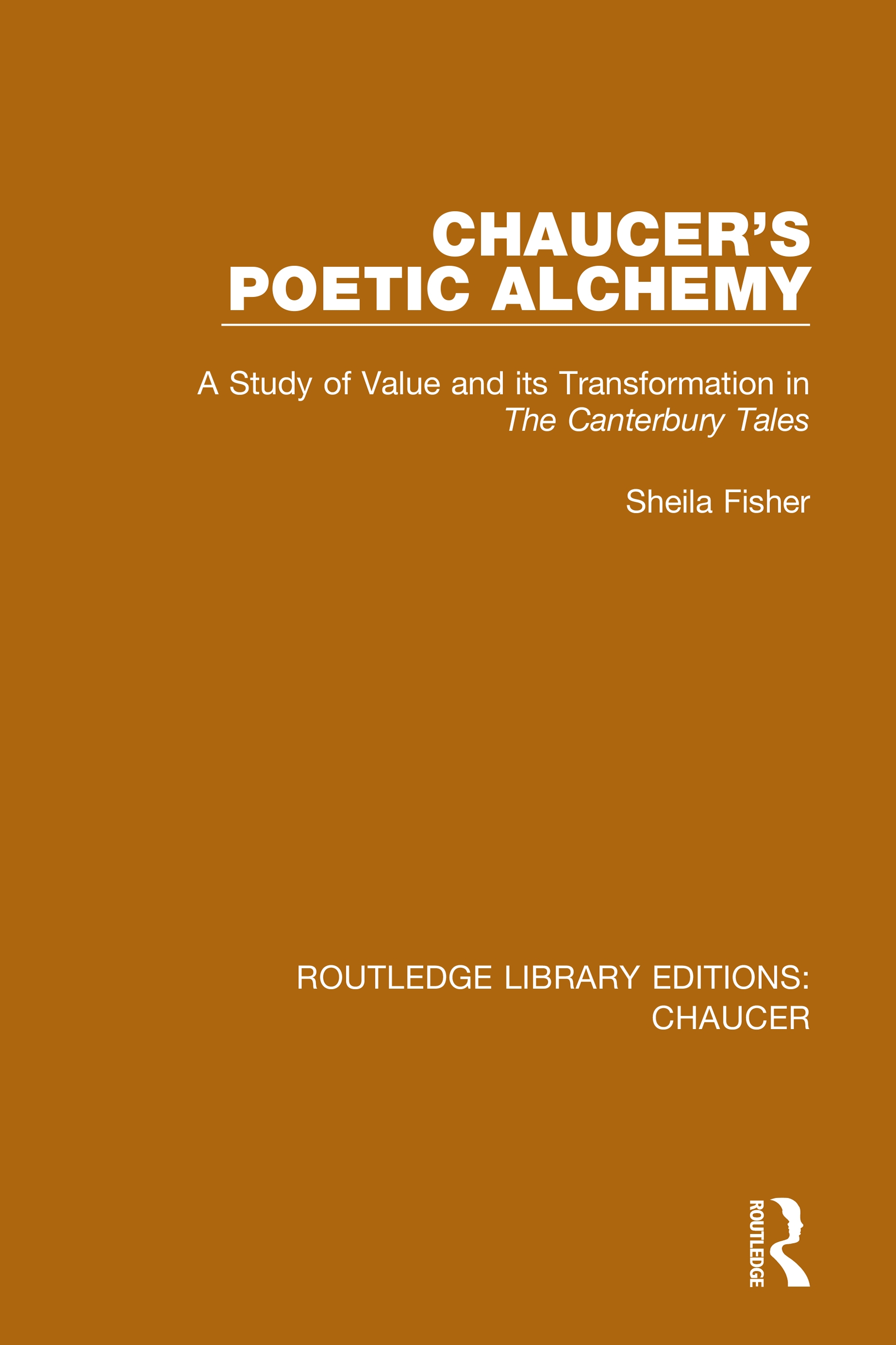 Chaucer’’s Poetic Alchemy: A Study of Value and Its Transformation in the Canterbury Tales