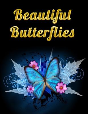 Beautiful Butterflies: Awesome Adult Coloring Book with Fun Butterfly Scenes, Easy Mandala Patterns, and Relaxing Flower Designs