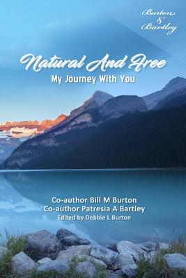 Natural And Free: My Journey With You