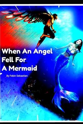 When An Angel Fell For A Mermaid: A divine love story