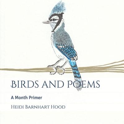 Birds and Poems: A Month Primer