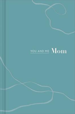 You and Me Mom: A Book All about Us