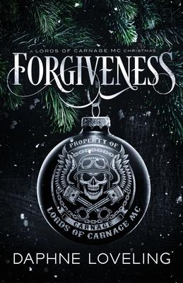 Forgiveness: A Lords of Carnage MC Christmas