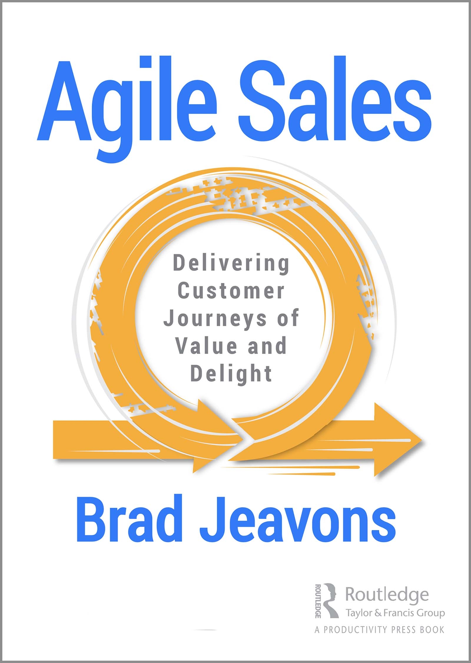 Agile Sales: Delivering Customer Journeys of Value and Delight