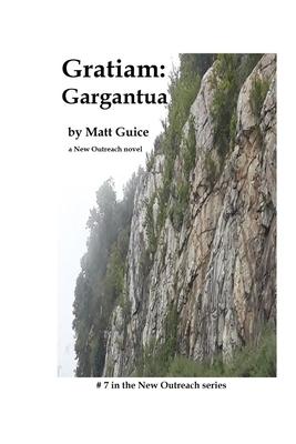 Gratiam: Gargantua: A New Outreach novel