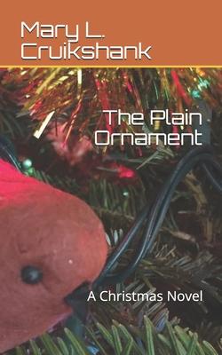 The Plain Ornament: A Christmas Novel